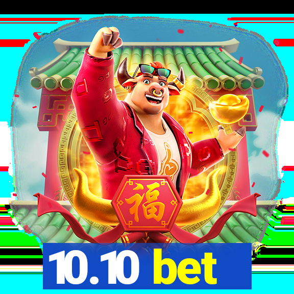 10.10 bet